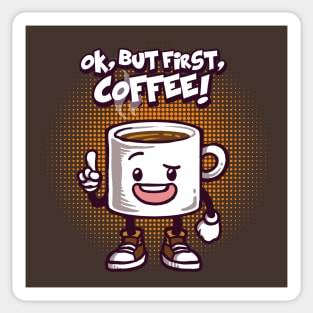 Ok, but first, COFFEE Sticker